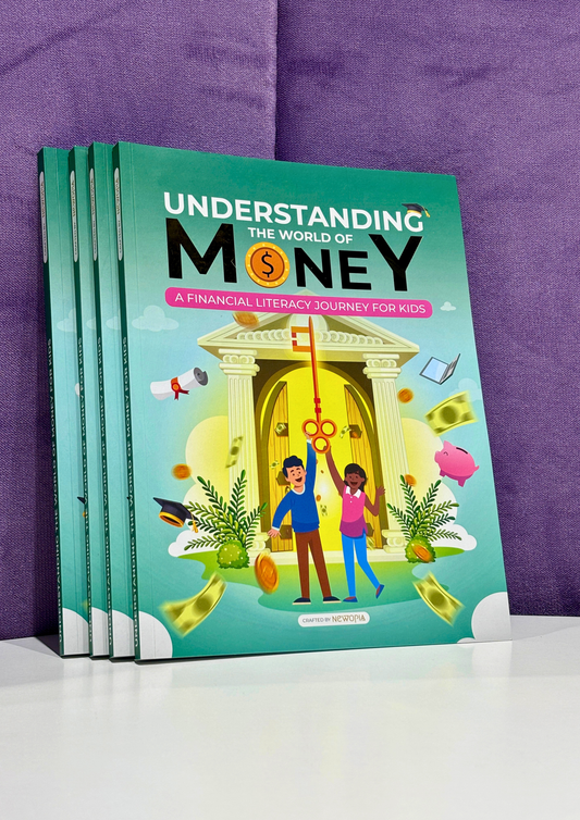 UNDERSTANDING THE WORLD OF MONEY-A Financial Literacy Journey for Kids